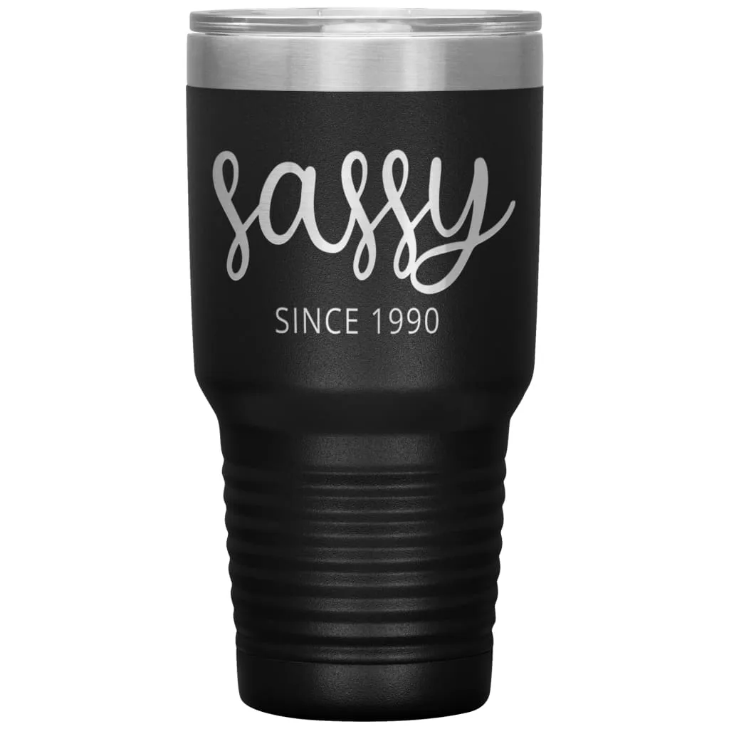 30th Birthday Tumbler For Women Sassy Since 1990 Laser Etched 30oz Stainless Steel Tumbler