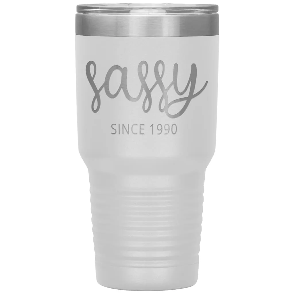 30th Birthday Tumbler For Women Sassy Since 1990 Laser Etched 30oz Stainless Steel Tumbler