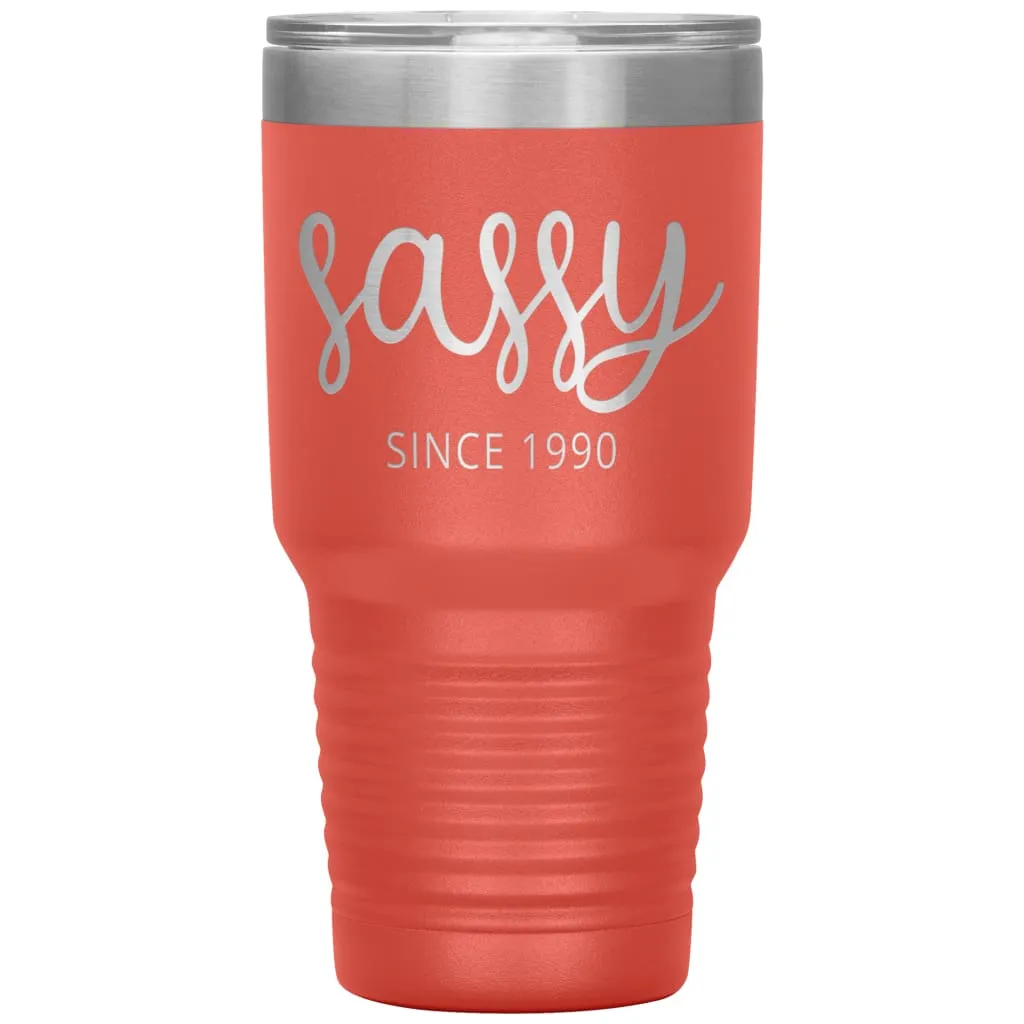 30th Birthday Tumbler For Women Sassy Since 1990 Laser Etched 30oz Stainless Steel Tumbler