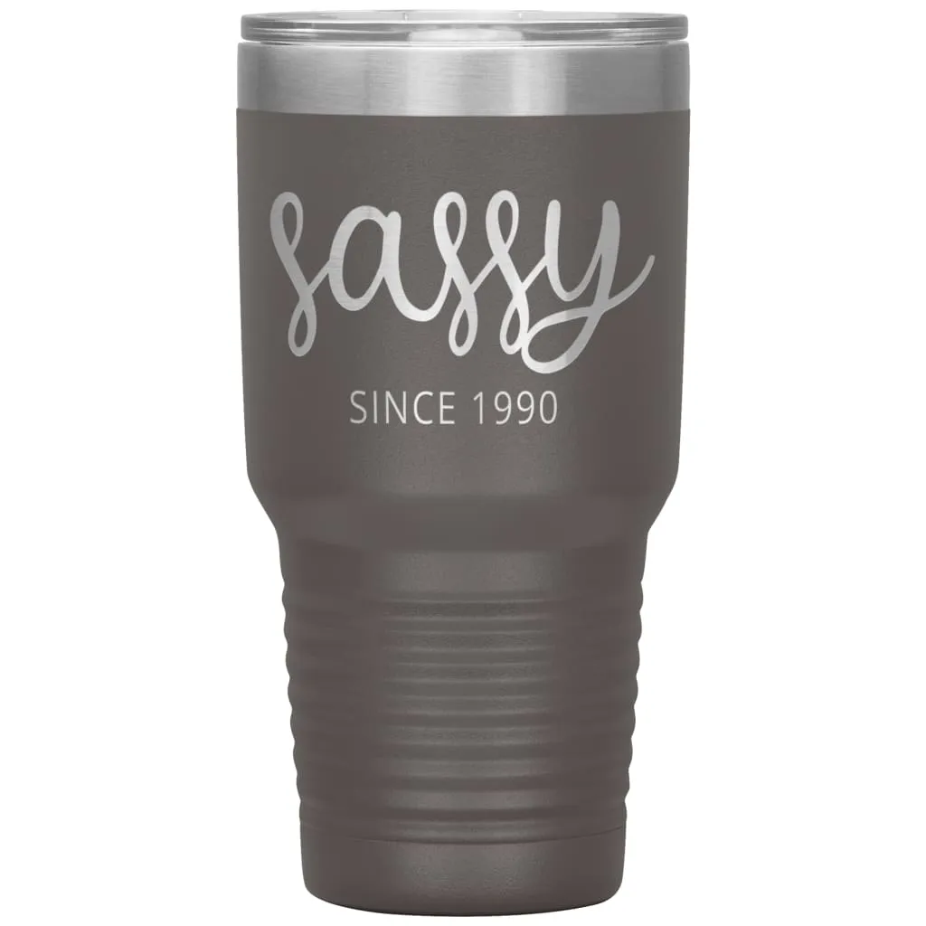 30th Birthday Tumbler For Women Sassy Since 1990 Laser Etched 30oz Stainless Steel Tumbler