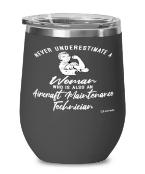 Aircraft Maintenance Technician Wine Glass Never Underestimate A Woman Who Is Also An Aircraft Maintenance Tech 12oz Stainless S