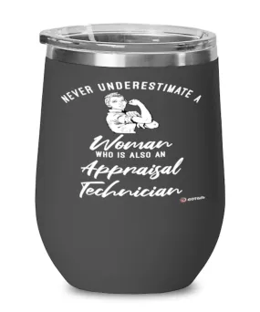 Appraisal Technician Wine Glass Never Underestimate A Woman Who Is Also An Appraisal Tech 12oz Stainless Steel Black